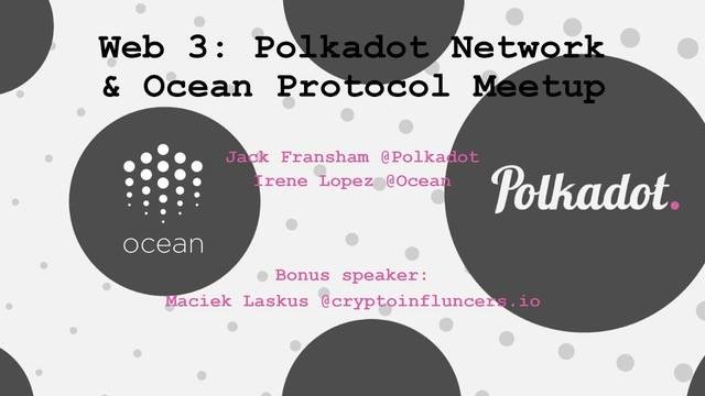 Web 3: Polkadot Network & Ocean Protocol Meetup